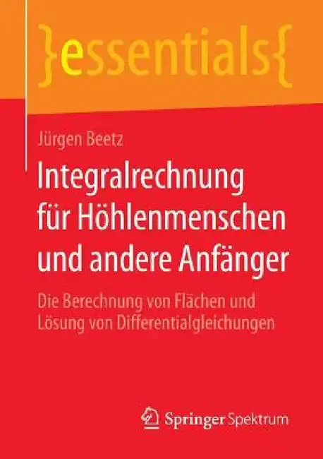 Cover of Integralrechnung Für Höhlenmenschen Und Andere Anfänger