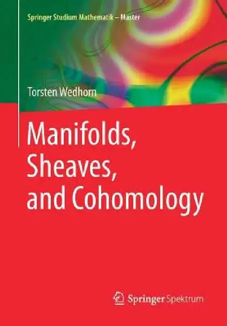 Cover of Manifolds, Sheaves, and Cohomology