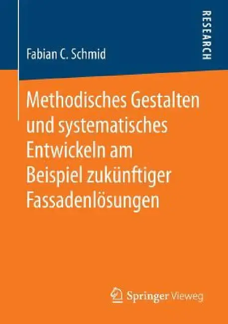 Cover of Methodisches Gestalten Und Systematisches Entwickeln Am Beispiel Zukünftiger Fassadenlösungen