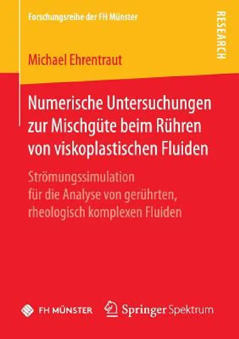 Cover of Numerische Untersuchungen Zur Mischgüte Beim Rühren Von Viskoplastischen Fluiden