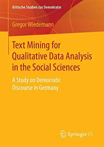 Cover of Text Mining for Qualitative Data Analysis in the Social Sciences