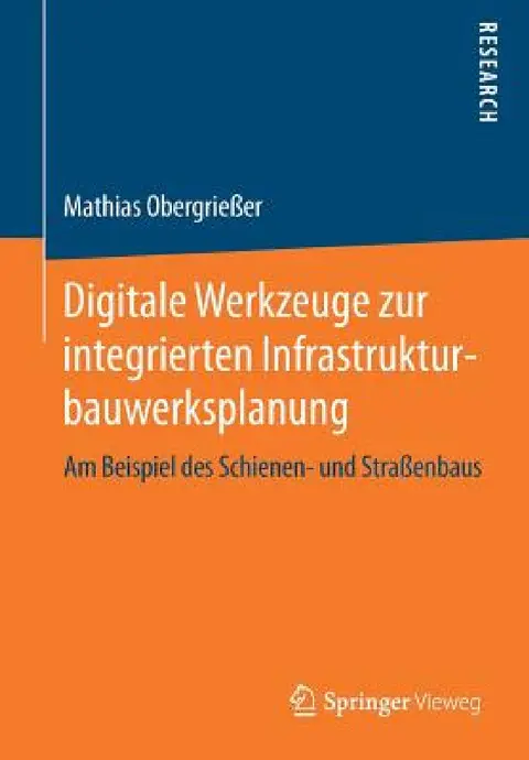 Cover of Digitale Werkzeuge Zur Integrierten Infrastrukturbauwerksplanung