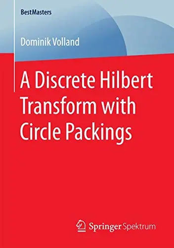 Cover of A Discrete Hilbert Transform with Circle Packings