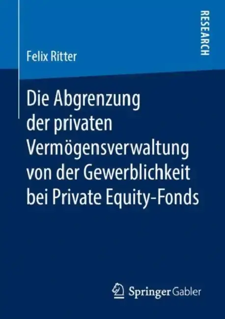 Cover of Die Abgrenzung Der Privaten Vermögensverwaltung Von Der Gewerblichkeit Bei Private Equity-Fonds