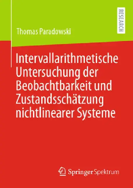 Cover of Intervallarithmetische Untersuchung Der Beobachtbarkeit Und Zustandsschätzung Nichtlinearer Systeme