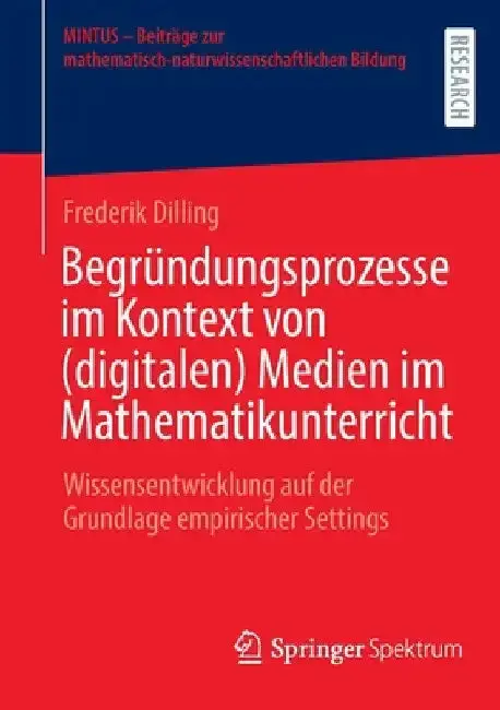 Cover of Begründungsprozesse Im Kontext Von (Digitalen) Medien Im Mathematikunterricht