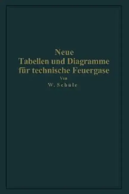 Cover of Neue Tabellen Und Diagramme Für Technische Feuergase Und Ihre Bestandteile Von 0° Bis 4000° C