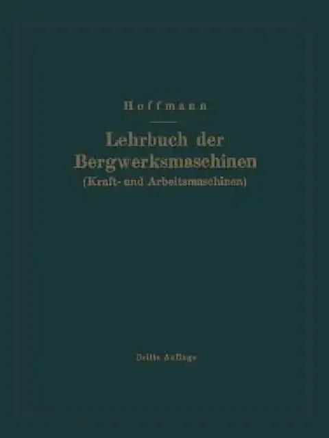 Cover of Lehrbuch Der Bergwerksmaschinen (Kraft- Und Arbeitsmaschinen)