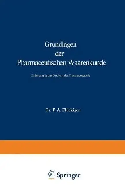 Cover of Grundlagen Der Pharmaceutischen Waarenkunde