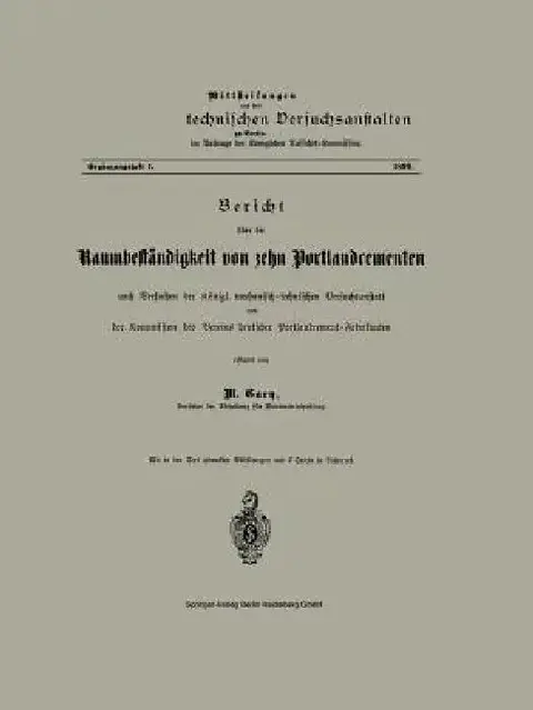Cover of Bericht Über Die Raumbeständigkeit Von Zehn Portlandcementen Nach Versuchen Der Königl. Mechanisch-Technischen Versuchsanstalt Und Der Kommission Des
