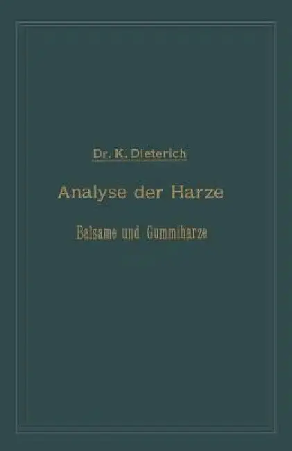 Cover of Analyse Der Harze Balsame Und Gummiharze Nebst Ihrer Chemie Und Pharmacognosie