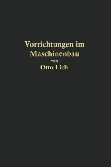 Cover of Vorrichtungen Im Maschinenbau Nebst Anwendungsbeispielen