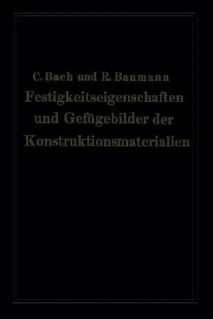 Cover of Festigkeitseigenschaften Und Gefügebilder Der Konstruktionsmaterialien