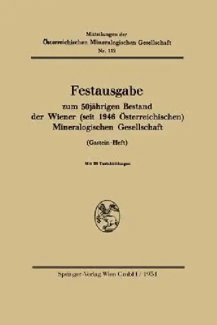 Cover of Festausgabe Zum 50jährigen Bestand Der Wiener (Seit 1946 Österreichischen) Mineralogischen Gesellschaft