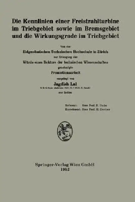 Cover of Die Kennlinien Einer Freistrahlturbine Im Triebgebiet Sowie Im Bremsgebiet Und Die Wirkungsgrade Im Triebgebiet