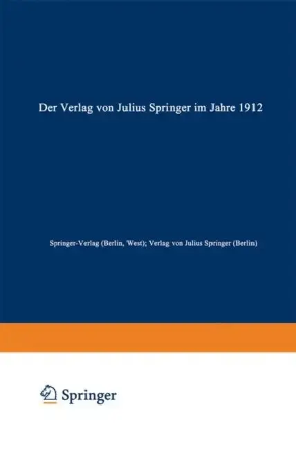 Cover of Der Verlag Von Julius Springer Im Jahre 1912