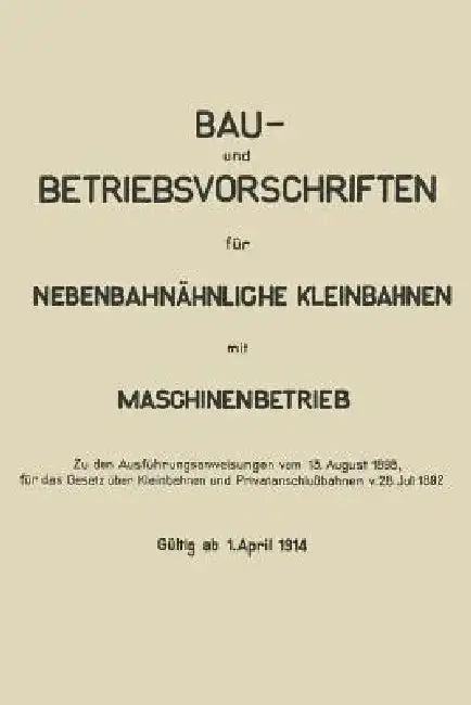Cover of Bau- Und Betriebsvorschriften Für Nebenbahnähnliche Kleinbahnen Mit Maschinenbetrieb