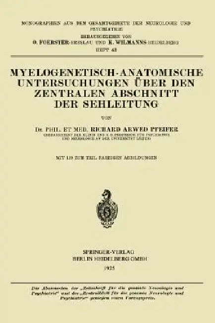 Cover of Myelogenetisch-Anatomische Untersuchungen Über Den Zentralen Abschnitt Der Sehleitung