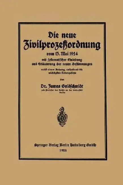 Cover of Die Neue Zivilprozeßordnung Vom 13. Mai 1924 Mit Systematischer Einleitung Und Erläuterung Der Neuen Bestimmungen