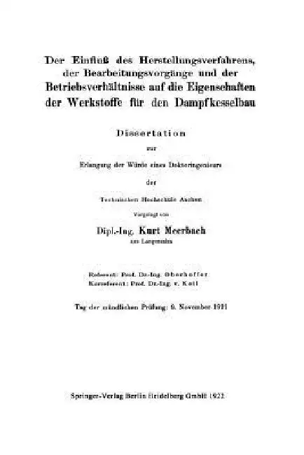 Cover of Der Einfluß Des Herstellungsverfahrens, Der Bearbeitungsvorgänge Und Der Betriebsverhältnisse Auf Die Eigenschaften Der Werkstoffe Für Den Dampfkessel