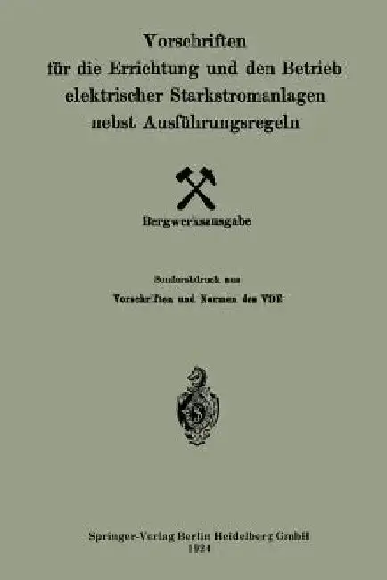 Cover of Vorschriften Für Die Errichtung Und Den Betrieb Elektrischer Starkstromanlagen Nebst Ausführungsregeln