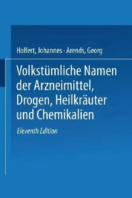 Cover of Volkstümliche Namen Der Arzneimittel, Drogen, Heilkräuter Und Chemikalien