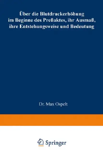 Cover of Über die Blutdruckerhöhung im Beginne des Preßaktes, ihr Ausmaß, ihre Entstehungsweise und Bedeutung