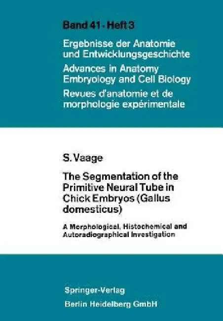 Cover of The Segmentation of the Primitive Neural Tube in Chick Embryos (Gallus Domesticus)