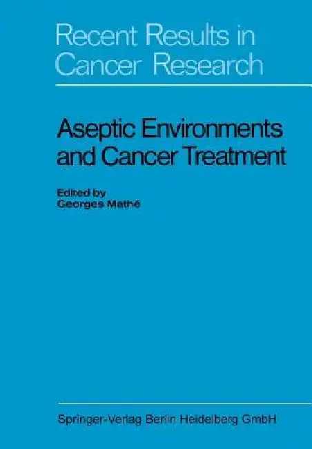 Cover of Aseptic Environments and Cancer Treatment