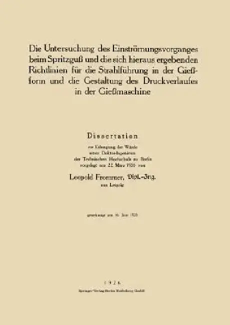 Cover of Die Untersuchung Des Einströmungsvorganges Beim Spritzguß Und Die Sich Hieraus Ergebenden Richtlinien Für Die Strahlführung in Der Gießform Und Die Ge