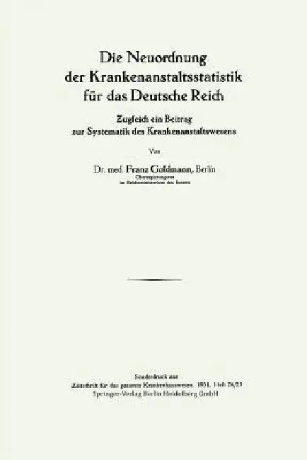 Cover of Die Neuordnung Der Krankenanstaltsstatistik Für Das Deutsche Reich