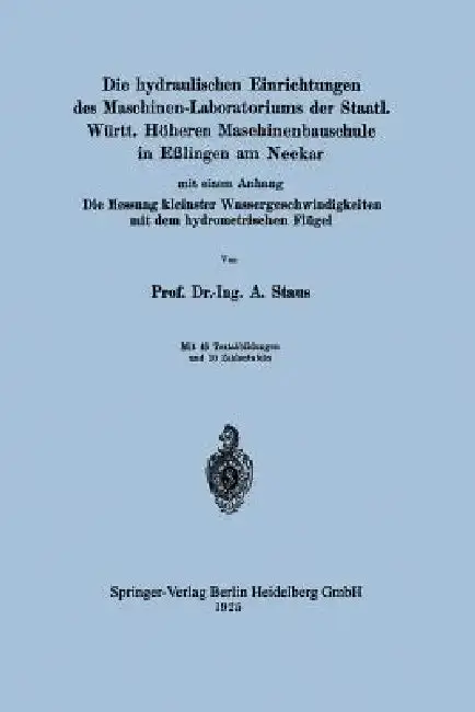 Cover of Die Hydraulischen Einrichtungen Des Maschinen-Laboratoriums Der Staatl. Württ. Höheren Maschinenbauschule in Eßlingen Am Neckar