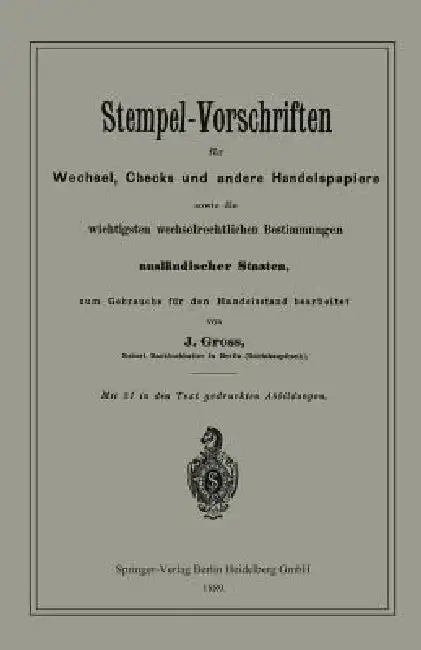 Cover of Stempel-Vorschriften Für Wechsel, Checks Und Andere Handelspapiere Sowie Die Wichtigsten Wechselrechtlichen Bestimmungen Ausländischer Staaten