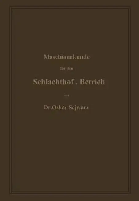 Cover of Maschinenkunde Für Den Schlachthof-Betrieb
