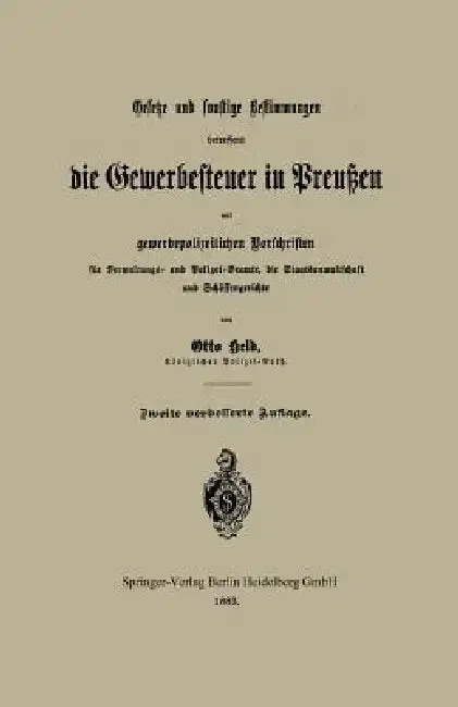 Cover of Gesetze Und Sonstige Bestimmungen Betreffend Die Gewerbesteuer in Preußen Mit Gewerbepolizeilichen Vorschriften Für Verwaltungs- Und Polizei-Beamte, D