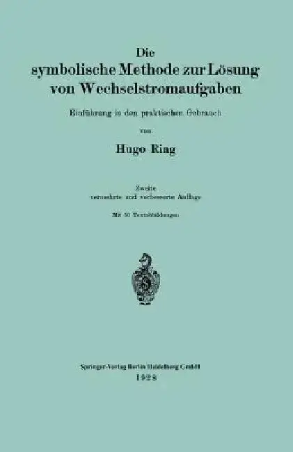 Cover of Die Symbolische Methode Zur Lösung Von Wechselstromaufgaben