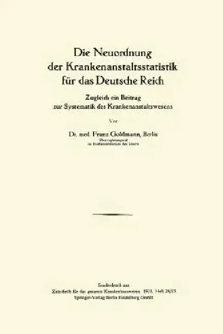 Cover of Die Neuordnung Der Krankenanstaltsstatistik Für Das Deutsche Reich