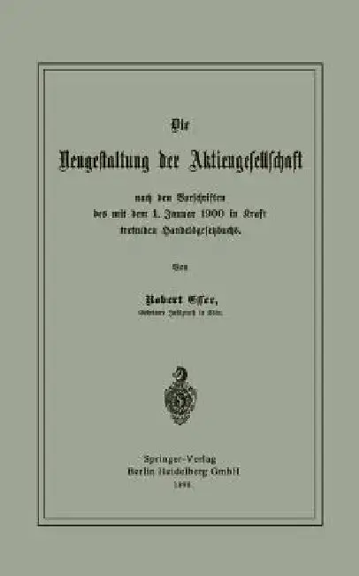 Cover of Die Neugestaltung Der Aktiengesellschaft Nach Den Vorschriften Des Mit Dem 1. Januar 1900 in Kraft Tretenden Handelsgesetzbuchs