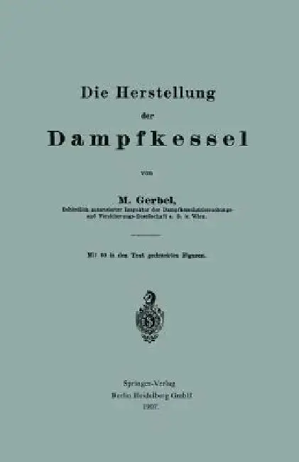Cover of Die Herstellung Der Dampfkessel