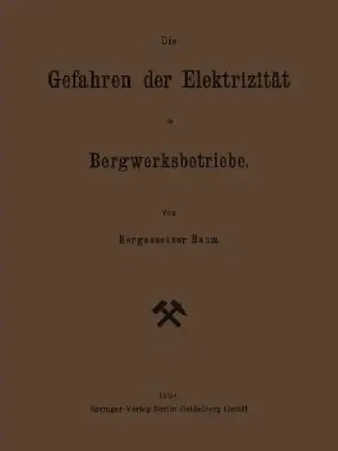 Cover of Die Gefahren Der Elektrizität Im Bergwerksbetriebe