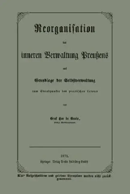 Cover of Reorganisation Der Inneren Verwaltung Preußens Auf Grundlage Der Selbstverwaltung Vom Standpunkte Des Practischen Lebens