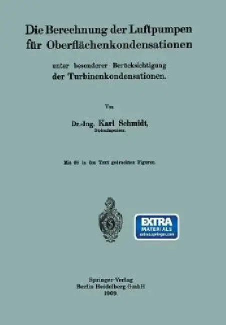 Cover of Die Berechnung Der Luftpumpen Für Oberflächenkondensationen Unter Besonderer Berücksichtigung Der Turbinenkondensationen