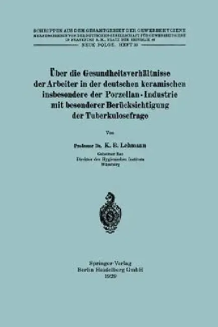 Cover of Über Die Gesundheitsverhältnisse Der Arbeiter in Der Deutschen Keramischen Insbesondere Der Porzellan - Industrie Mit Besonderer Berücksichtigung Der