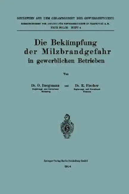 Cover of Die Bekämpfung Der Milzbrandgefahr in Gewerblichen Betrieben
