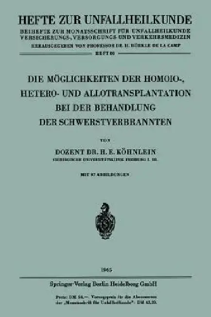 Cover of Die Möglichkeiten Der Homoio-, Hetero- Und Allotransplantation Bei Der Behandlung Der Schwerstverbrannten