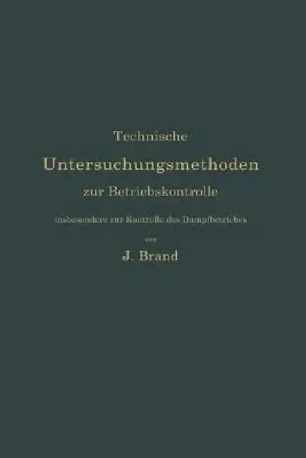 Cover of Technische Untersuchungsmethoden Zur Betriebskontrolle, Insbesondere Zur Kontrolle Des Dampfbetriebes