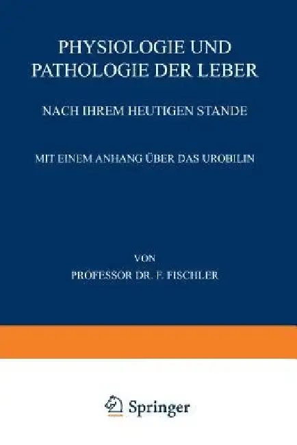 Cover of Physiologie Und Pathologie Der Leber Nach Ihrem Heutigen Stande