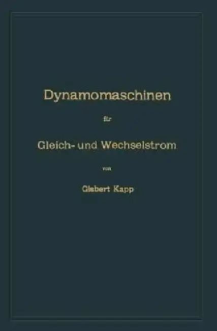 Cover of Dynamomaschinen Für Gleich- Und Wechselstrom