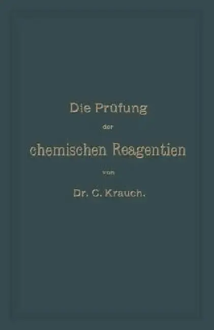 Cover of Die Prüfung Der Chemischen Reagentien Auf Reinheit