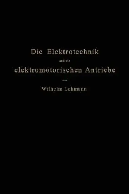 Cover of Die Elektrotechnik Und Die Elektromotorischen Antriebe